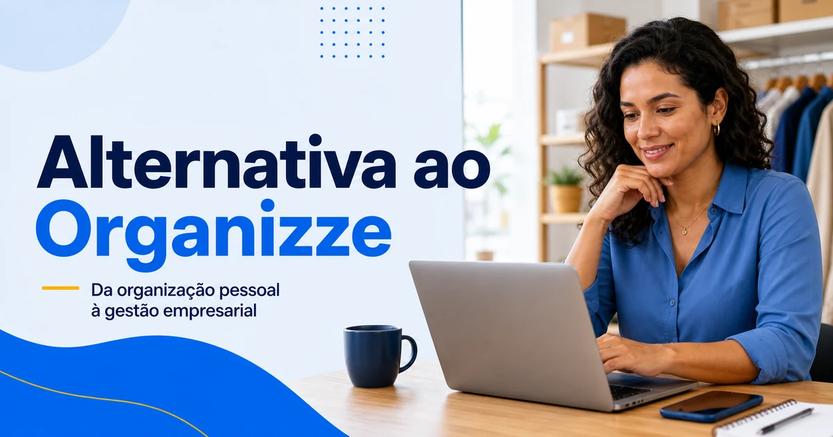 Alternativa ao Organizze: da organização pessoal à gestão empresarial